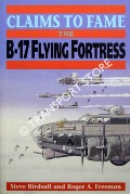 Book cover of Claims to Fame - The B-17 Flying Fortress by BIRDSALL, Steve & FREEMAN, Roger A. 